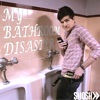 My Bathroom Disaster - Single