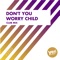 Don't You Worry Child - DJ Hush lyrics