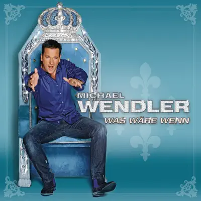 Was wäre wenn - Single - Michael Wendler