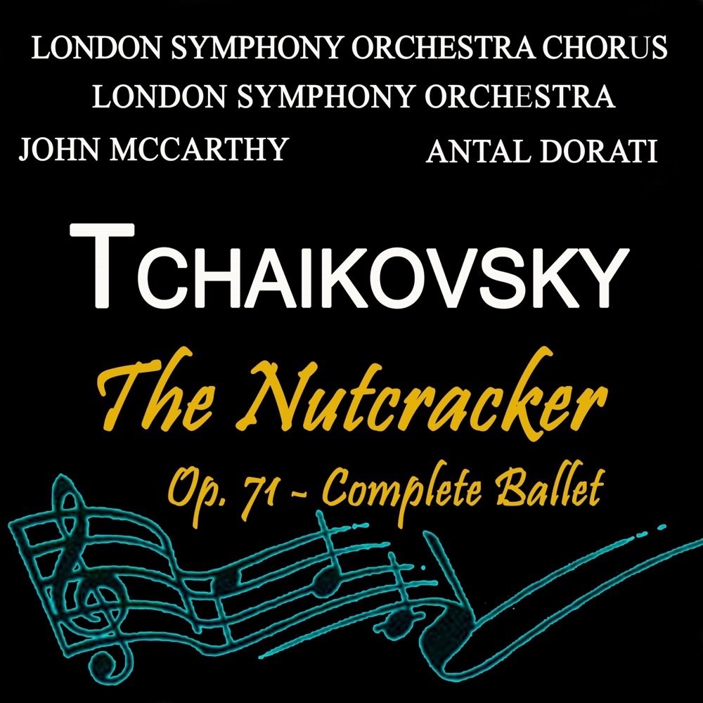 Обложка альбома «Tchaikovsky:  The Nutcracker, Op. 71» — London Symphony Orchestra, Antal Doráti, London Symphony Chorus & John McCarthy