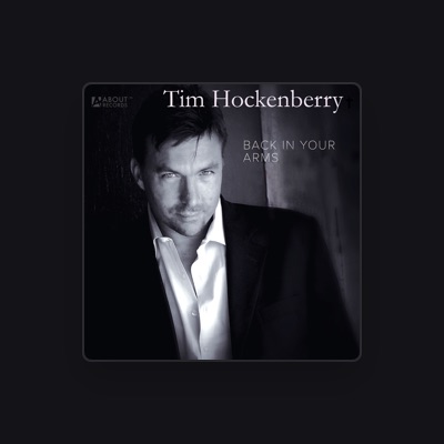 Listen to Tim Hockenberry, watch music videos, read bio, see tour dates & more!