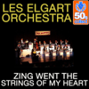 Zing Went the Strings of My Heart (Remastered) - Les Elgart and His Orchestra