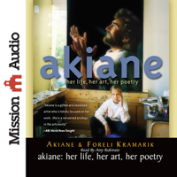 Akiane Kramarik & Foreli Kramarik - Akiane: Her Life, Her Art, Her Poetry (Unabridged) artwork