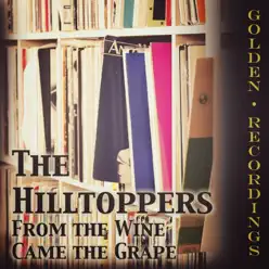 From the Wine Came the Grape - Single - The Hilltoppers From the Wine Came the Grape - Single - The Hilltoppers
