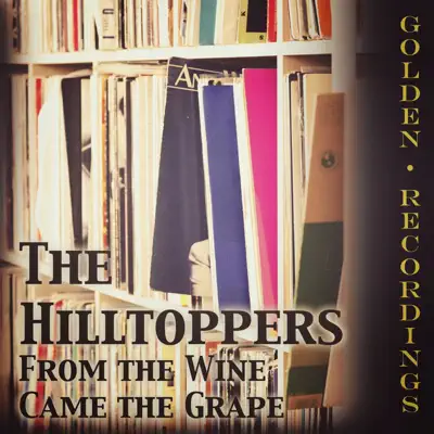 From the Wine Came the Grape - Single - The Hilltoppers