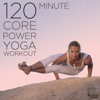 120 Minute Core Power Yoga Workout - Various Artists