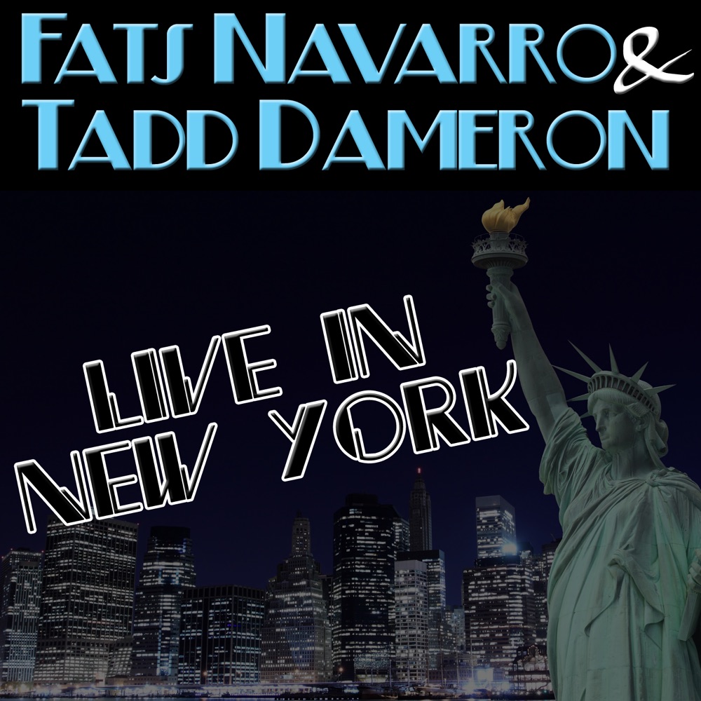 Обложка альбома «Live in New York» — Fats Navarro & Tadd Dameron