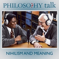 214: Nihilism and Meaning (feat. Hubert Dreyfus) - Philosophy Talk