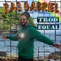 Trod Equal - Single - Ras Gabriel