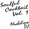 Soulful Cocktail, Vol.1 - Michelino DJ