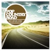 Pop Country Road - Best Driver Tunes - Trucker Knows Why