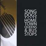 Song Dogs - Does This Bus Stop At the Road of Hope?