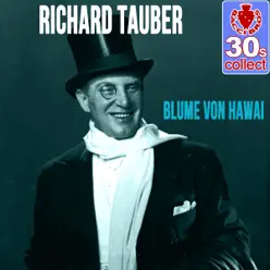 Blume Von Hawai (Remastered) - Single - Richard Tauber Blume Von Hawai (Remastered) - Single - Richard Tauber