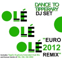 Olé, Olé, Olé (Euro 2012 Remix) - EP - Dance to Tipperary