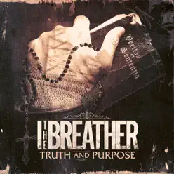 Truth and Purpose - I, The Breather