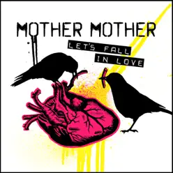 Let's Fall In Love - Single - Mother Mother Let's Fall In Love - Single - Mother Mother