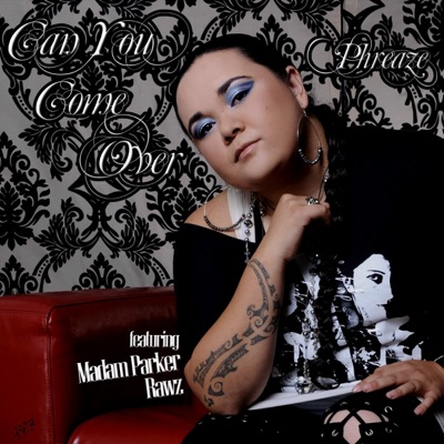 Can You Come Over (feat. Madam Parker & Rawz) - Single