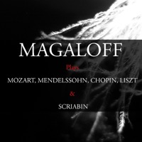 Magaloff Plays Mozart, Glinka, Mendelssohn, Chopin, Liszt & Scriabin - Nikita Magaloff