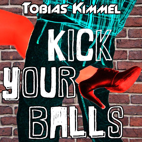Kick Your Balls - Single - Album by Tobias Kimmel - Apple Music