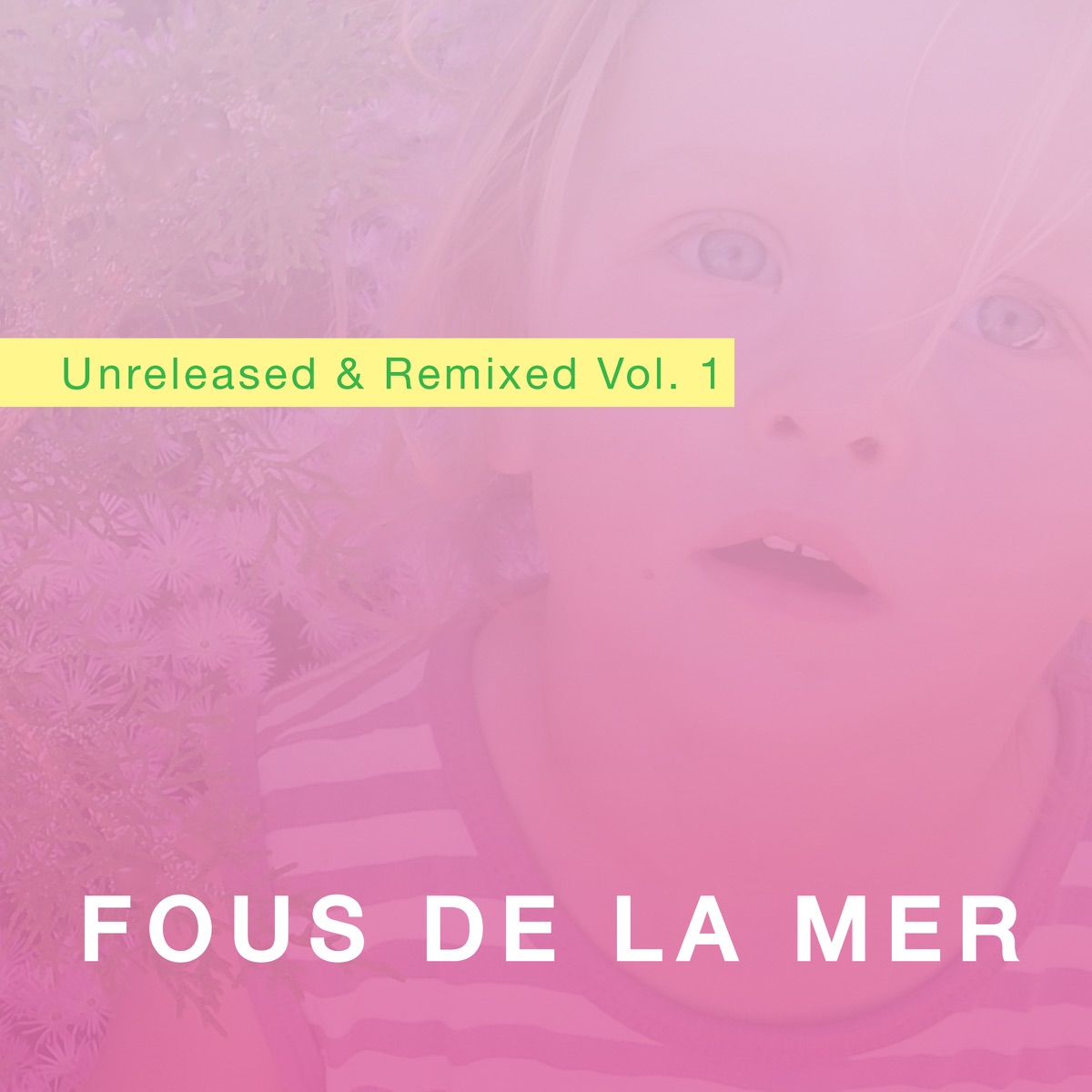 Unreleased & Remixed Vol. 1 - EP cover art