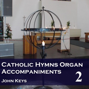 Catholic Hymns, Vol. 2 (Organ Accompaniments)