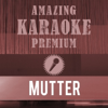 Mutter (Premium Karaoke Version) [Originally Performed By Rammstein] - Amazing Karaoke Premium