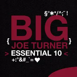Essential 10 - Big Joe Turner