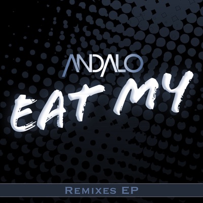 Eat My (Remixes)
