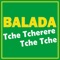 Balada (Tche tcherere tche tche) - DJ Vivo lyrics