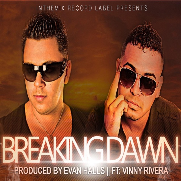 Breaking Dawn (feat. Vinny Rivera & Evan Halls)