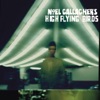 Noel Gallagher's High Flying Birds - The Death of You And Me