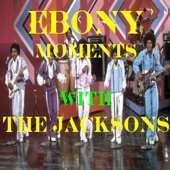 Ebony Moments with The Jacksons