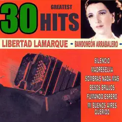 30 Greatest Hits - Libertad Lamarque 30 Greatest Hits - Libertad Lamarque