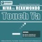 Touch Ya (Niva Remix) [feat. RexKwondo] - Niva lyrics