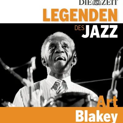 Die Legenden des Jazz: Art Blakey - Art Blakey Die Legenden des Jazz: Art Blakey - Art Blakey