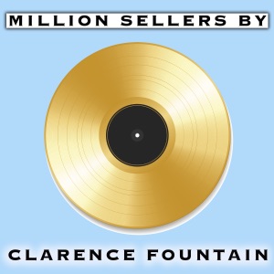 Million Sellers By Clarence Fountain