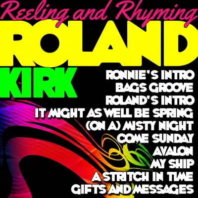 Reeling and Rhyming - Roland Kirk Reeling and Rhyming - Roland Kirk