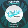 Rude Vinyl - I Want You