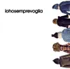 Iohosemprevoglia - Incredibile
