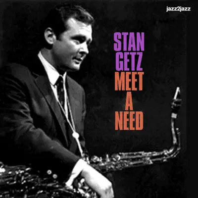 Meet a Need: Essential Ballads (Extended) - Stan Getz