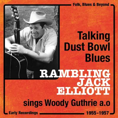 Talking Dust Bowl Blues (1955-1957) - Ramblin' Jack Elliott Talking Dust Bowl Blues (1955-1957) - Ramblin' Jack Elliott
