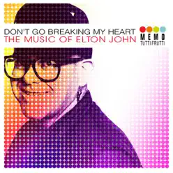 Don't Go Breaking My Heart - the Music of Elton John - London Pops Orchestra Don't Go Breaking My Heart - the Music of Elton John - London Pops Orchestra