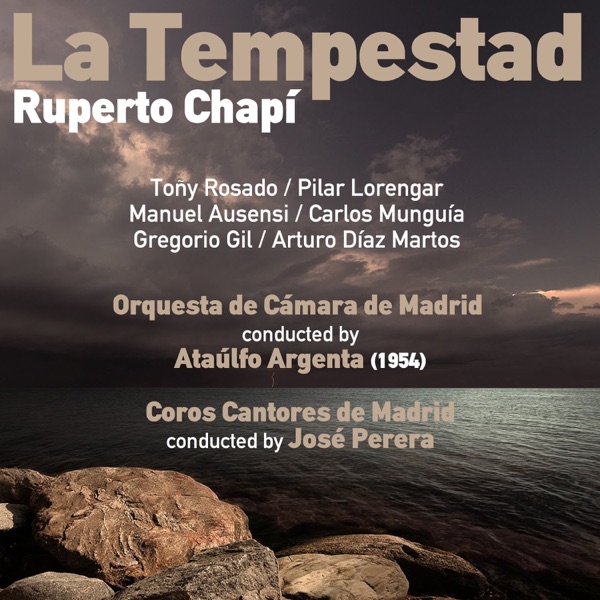 Ruperto Chapí: La Tempestad (Zarzuela en Tres Actos) [Recorded 1954]