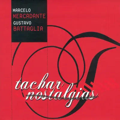 Tachar Nostalgias - Marcelo Mercadante