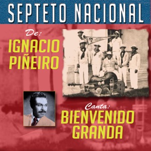 Septeto Nacional De Ignacio Pineiro (feat. Bienvenido Granda)