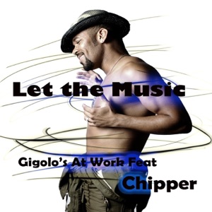 Let the Music (feat. Chipper) - Single