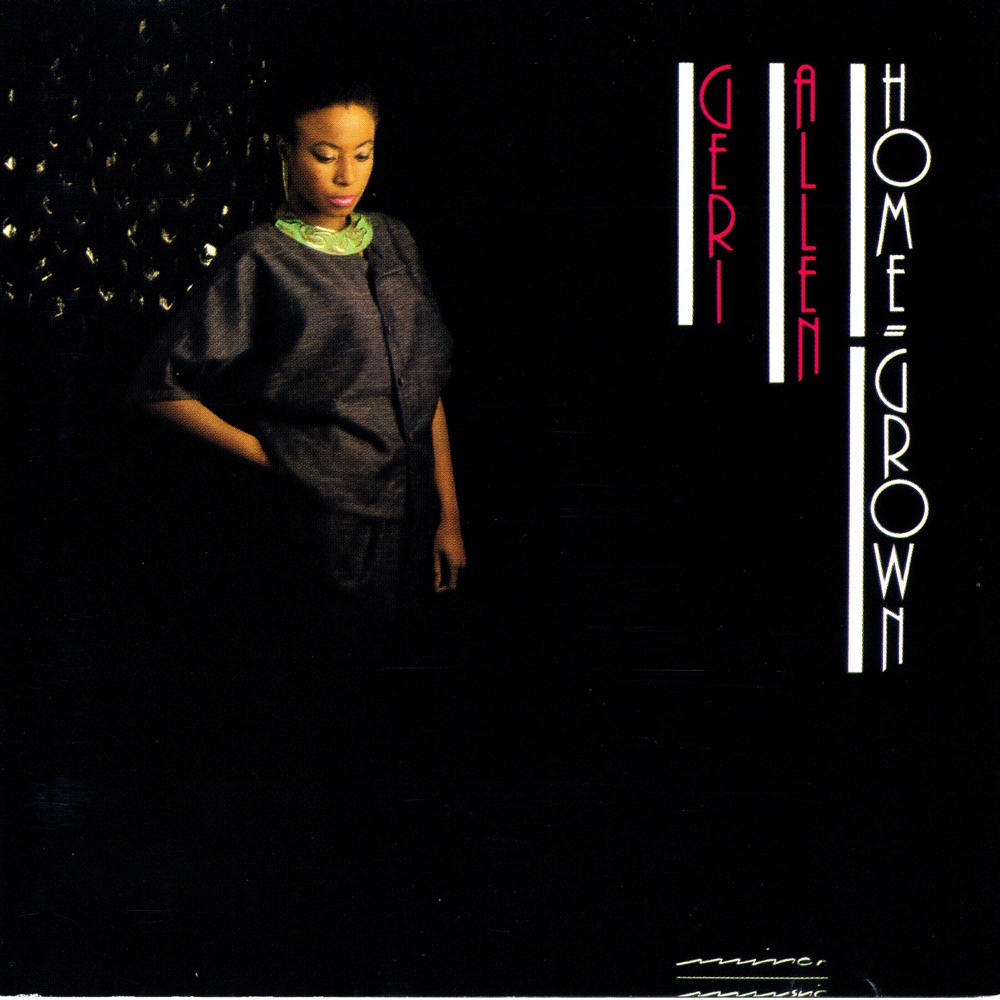 Обложка альбома «Home Grown» — Geri Allen