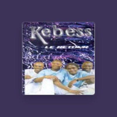 Listen to Kebess, watch music videos, read bio, see tour dates & more!