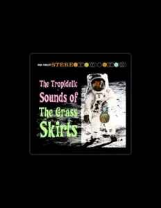 Ascolta The Grass Skirts, guarda video musicali, leggi la biografia, vedi le date del tour & altro!