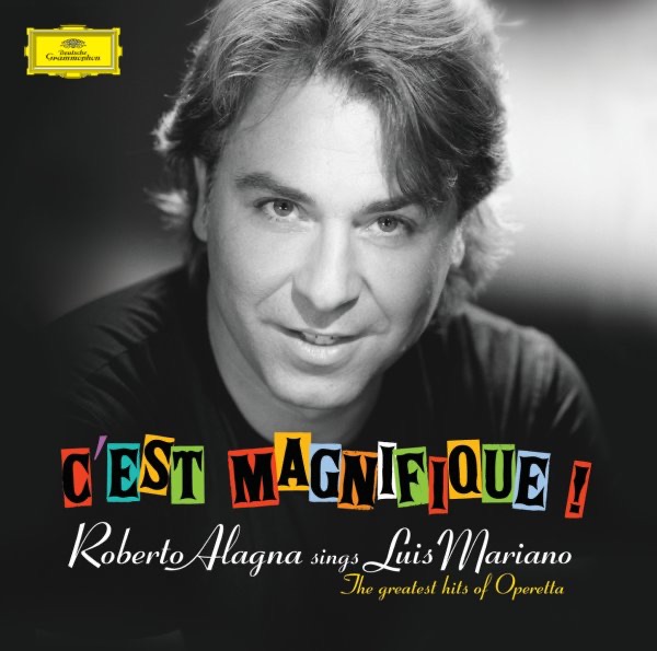 Roberto Alagna C'est Magnifique! Roberto Alagna Sings Luis Mariano (Bonus Track Version) Album Cover